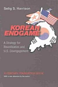 Korean Endgame: A Strategy for Reunification and U.S. Disengagement (Paperback, Revised)
