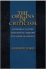 The Origins of Criticism: Literary Culture and Poetic Theory in Classical Greece (Paperback)