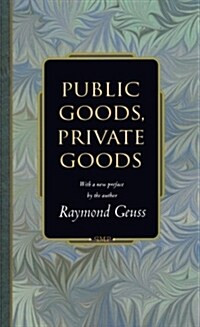 Public Goods, Private Goods (Paperback)