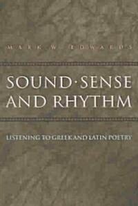 Sound, Sense, and Rhythm: Listening to Greek and Latin Poetry (Paperback, Revised)