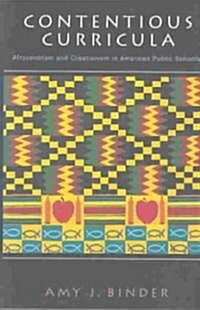 Contentious Curricula: Afrocentrism and Creationism in American Public Schools (Paperback)