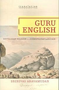 Guru English: South Asian Religion in a Cosmopolitan Language (Paperback)