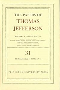 The Papers of Thomas Jefferson, Volume 31: 1 February 1799 to 31 May 1800 (Hardcover)