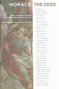 Horace, the Odes: New Translations by Contemporary Poets (Paperback)