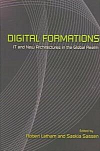 Digital Formations: It and New Architectures in the Global Realm (Paperback)