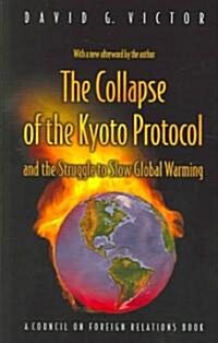The Collapse of the Kyoto Protocol: And the Struggle to Slow Global Warming (Paperback)