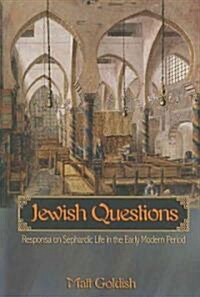 Jewish Questions: Responsa on Sephardic Life in the Early Modern Period (Paperback)