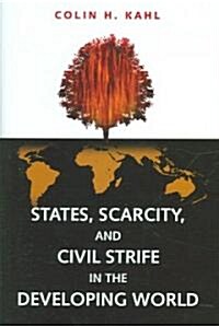 States, Scarcity, & Civil Strife in the Developing World (Hardcover)