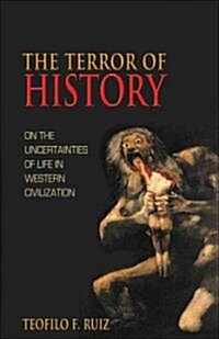 [중고] The Terror of History: On the Uncertainties of Life in Western Civilization (Hardcover)