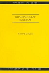 Quadrangular Algebras. (MN-46) (Paperback)