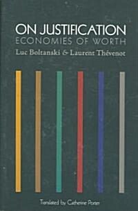 On Justification: Economies of Worth (Paperback)