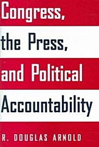 Congress, the Press, and Political Accountability (Paperback)