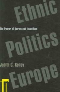 Ethnic politics in Europe : the power of norms and incentives
