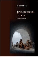 The Medieval Prison: A Social History (Hardcover)