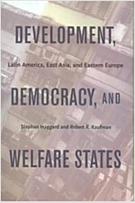 Development, Democracy, and Welfare States: Latin America, East Asia, and Eastern Europe (Paperback)