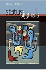 Status Signals: A Sociological Study of Market Competition (Paperback)