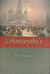 Dostoevskys Democracy (Hardcover)