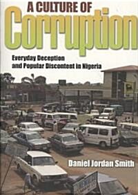 A Culture of Corruption: Everyday Deception and Popular Discontent in Nigeria (Paperback)