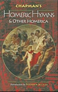 Chapmans Homeric Hymns and Other Homerica (Paperback)