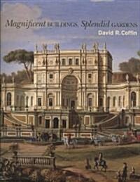 Magnificent Buildings, Splendid Gardens (Paperback)