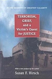 In the Moment of Greatest Calamity: Terrorism, Grief, and a Victims Quest for Justice - New Edition (Paperback)