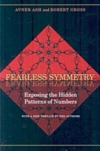 Fearless Symmetry: Exposing the Hidden Patterns of Numbers - New Edition (Paperback, Revised)