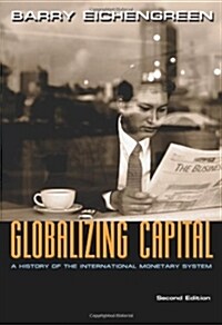 Globalizing Capital: A History of the International Monetary System - Second Edition (Paperback, 2, Revised)