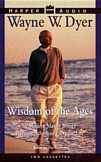 Wisdom of the Ages: A Modern Master Brings Eternal Truths Into Everyday Life (Audio Cassette)