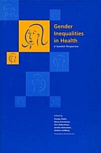 Gender Inequalities in Health: A Swedish Perspective (Paperback)