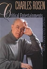 Critical Entertainments: Music Old and New (Paperback)