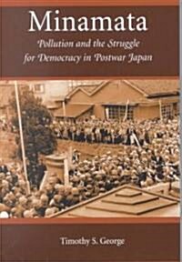 Minamata: Pollution and the Struggle for Democracy in Postwar Japan (Paperback, Revised)