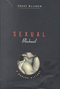 Sexual Blackmail: A Modern History (Hardcover)