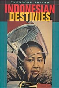 Indonesian Destinies (Hardcover)