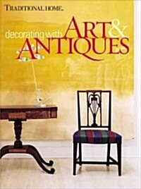 Decorating With Art & Antiques (Hardcover)