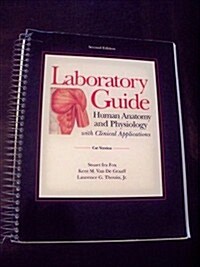 Laboratory Guide to Human Anatomy and Physiology With Clinical Applications (Paperback, 2ND, Spiral)