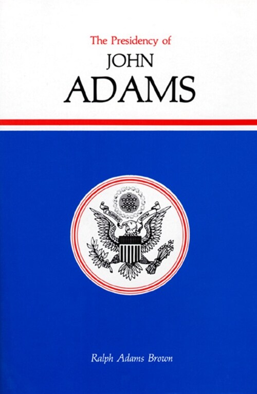 Presidency of John Adams (Hardcover)