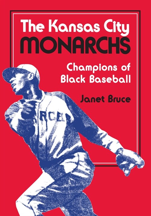 The Kansas City Monarchs: Champions of Black Baseball (Paperback, Revised)