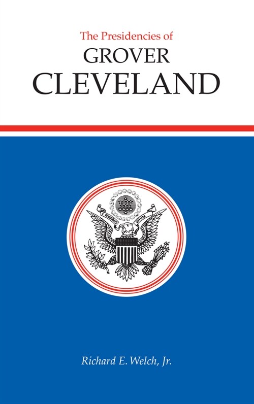Presidencies of Grover Cleveland (Hardcover)