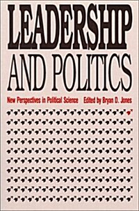 Leadership and Politics: New Perspectives in Political Science (Paperback)