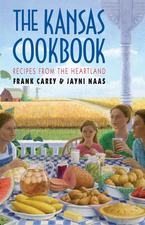 The Kansas Cookbook: Recipes from the Heartland (Paperback)