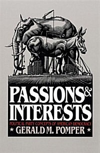 Passions and Interests: Political Party Concepts of American Democracy (Paperback)