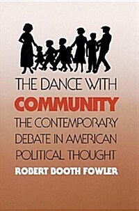 Dance with Community: The Contemporary Debate in American Political Thought (Revised) (Paperback, Revised)