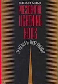 Presidential Lightning Rods: The Politics of Blame Avoidance (Hardcover)