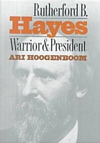 Rutherford B. Hayes: Warrior and President (Hardcover)