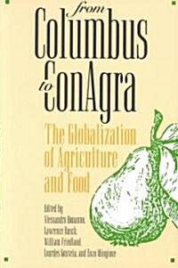 From Columbus to Conagra: The Globalization of Agriculture and Food (Paperback)