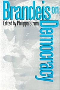 Brandeis on Democracy (Paperback)