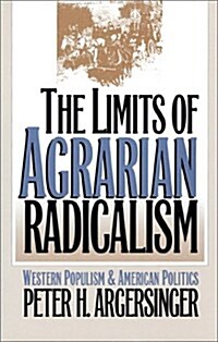 The Limits of Agrarian Radicalism: Western Populism and American Politics (Hardcover)