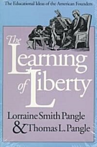 The Learning of Liberty: The Educational Ideas of the American Founders (Paperback)