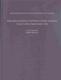 The Hellenistic Pottery from Sardis: The Finds Through 1994 (Hardcover)