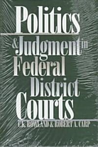 Politics and Judgment in Federal District Courts (Hardcover)